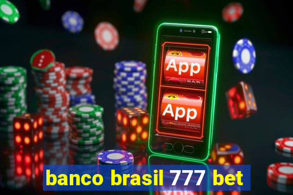 banco brasil 777 bet